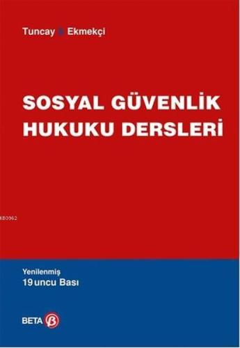 Sosyal Güvenlik Hukuku Dersleri | Ömer Ekmekçi | Beta Basım Yayın