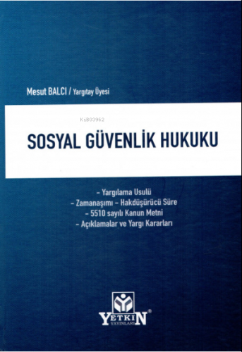 Sosyal Güvenlik Hukuku | Mesut Balcı | Yetkin Yayınları