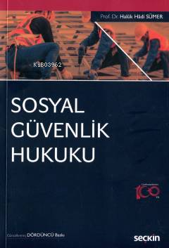 Sosyal Güvenlik Hukuku | Haluk Hadi Sümer | Seçkin Yayıncılık