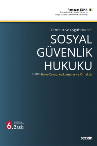 Sosyal Güvenlik Hukuku | Ramazan Elma | Seçkin Yayıncılık