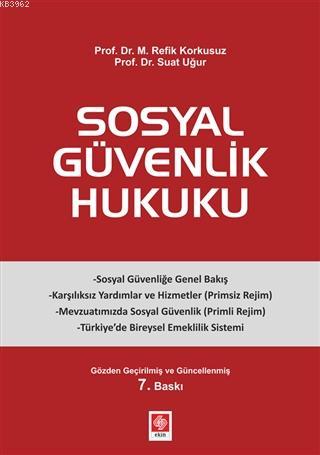 Sosyal Güvenlik Hukuku | Suat Uğur | Ekin Kitabevi Yayınları