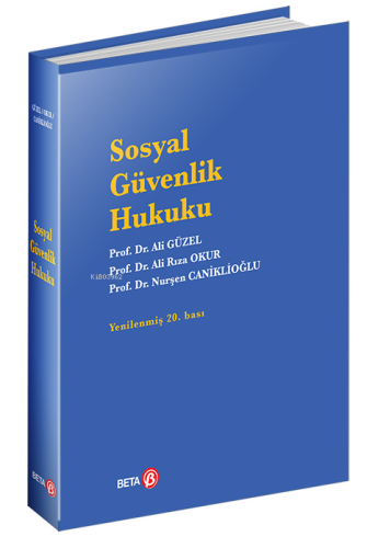 Sosyal Güvenlik Hukuku | Ali Güzel | Beta Basım Yayın