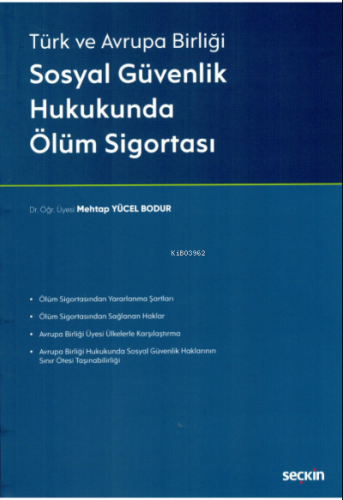 Sosyal Güvenlik Hukukunda Ölüm Sigortası | Mehtap Yücel Bodur | Seçkin