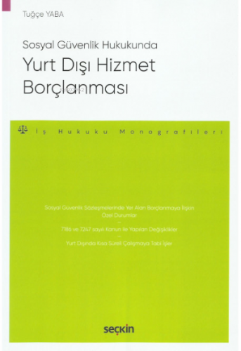 Sosyal Güvenlik Hukukunda Yurt Dışı Hizmet Borçlanması | Tuğçe Yaba | 