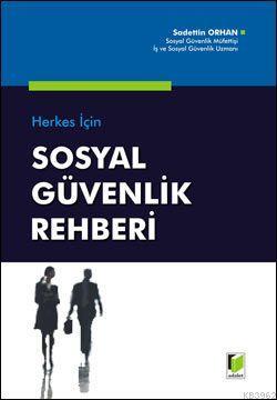 Sosyal Güvenlik Rehberi | Sadettin Orhan | Adalet Yayınevi