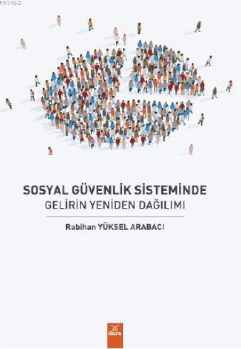 Sosyal Güvenlik Sisteminde Gelirin Yeniden D | Rabihan Yüksel Arabacı 