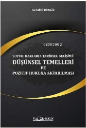 Sosyal Hakların Tarihsel Gelişimi: Düşünsel Temelleri Ve Pozitif Hukuk