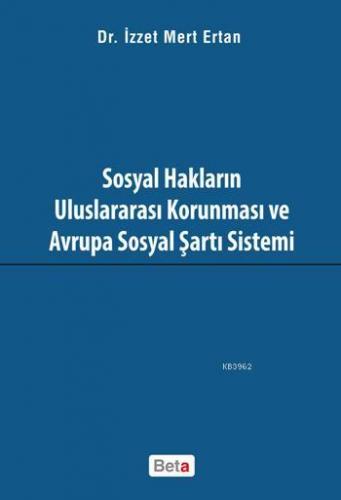 Sosyal Hakların Uluslararası Korunması ve Avrupa Sosyal Şartı Sistemi 