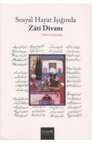 Sosyal Hayat Işığında Zati Divanı | Vildan Serdaroğlu Coşkun | İSAM (İ