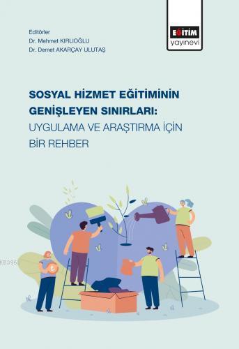 Sosyal Hizmet Eğitiminin Genişleyen Sınırları: Uygulama ve Araştırma İ