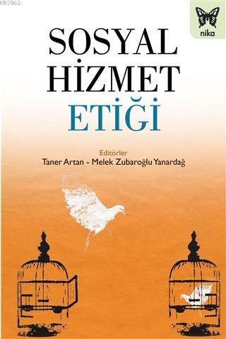 Sosyal Hizmet Etiği | Melek Zubaroğlu Yanardağ | Nika Yayınevi