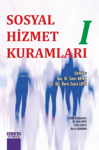 Sosyal Hizmet Kuramları I | Taner Artan | Detay Yayıncılık