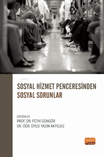 Sosyal Hizmet Penceresinden Sosyal Sorunlar | Fethi Güngör | Nobel Bil