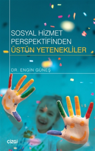 Sosyal Hizmet Perspektifinden Üstün Yetenekliler | Engin Güneş | Çizgi