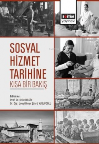 Sosyal Hizmet Tarihine Kısa Bir Bakış | Rıfat Bilgin | Eğitim Yayınevi