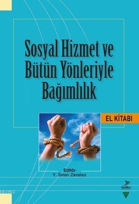 Sosyal Hizmet ve Bütün Yönleriyle Bağımlılık El Kitabı | Kolektif | Gr