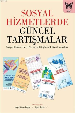 Sosyal Hizmetlerde Güncel Tartışmalar | Uğur Tekin | Nika Yayınevi