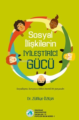 Sosyal İlişkilerin İyileştirici Gücü | Zülfikar Özkan | Üsküdar Üniver