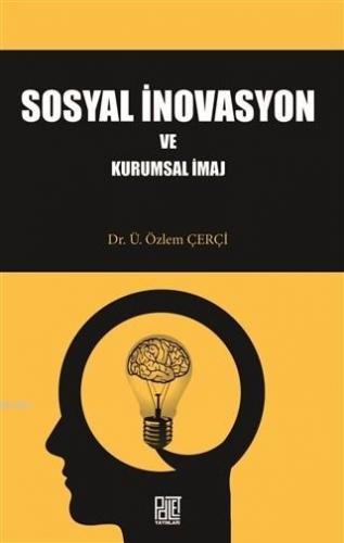 Sosyal İnovasyon ve Kurumsal İmaj | Ü. Özlem Çerçi | Palet Yayınları