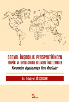 Sosyal İnşacılık Perspektifinden Teorik ve Uygulamalı Bilimsel İncelem