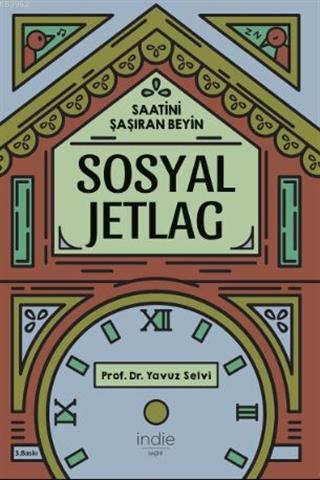 Sosyal Jetlag - Saatini Şaşıran Beyin; Hayatla Aranızdaki Zaman Farkın