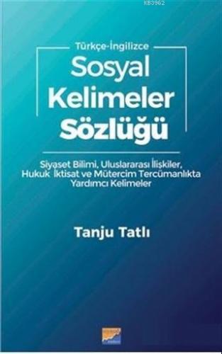 Sosyal Kelimeler Sözlüğü - Türkçe İngilizce; Siyaset Bilimi Uluslarara