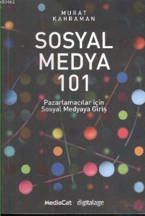 Sosyal Medya 101 | Murat Kahraman | Mediacat Kitapları