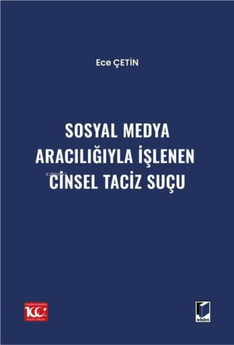 Sosyal Medya Aracılığıyla İşlenen Cinsel Taciz Suçu | Ece Çetin | Adal