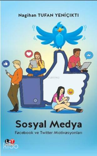 Sosyal Medya Facebook ve Twitter Motivasyonları | Nagihan Tufan Yeniçı