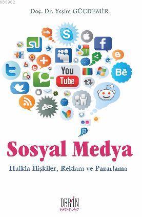 Sosyal Medya Halkla İlişkiler, Reklam ve Pazarlama | Yeşim Güçdemir | 