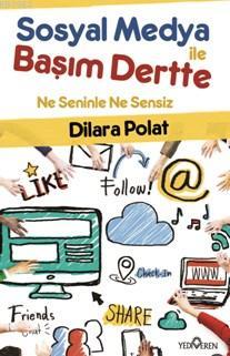 Sosyal Medya İle Başım Dertte; Ne Seninle Ne Sensiz | Dilara Polat | Y