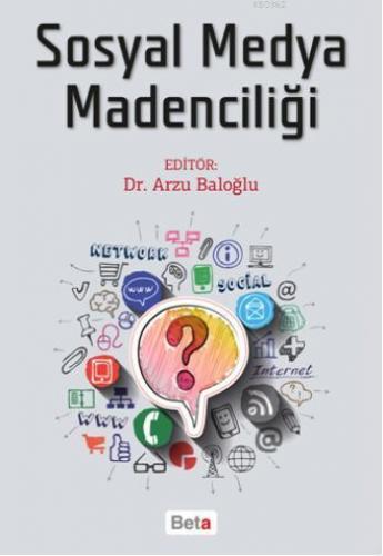 Sosyal Medya Madenciliği | Arzu Baloğlu | Beta Akademik