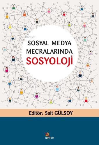 Sosyal Medya Mecralarında Sosyoloji | Sait Gülsoy | Kriter Yayınları