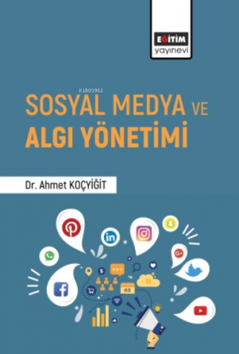 Sosyal Medya ve Algı Yönetimi | Ahmet Koçyiğit | Eğitim Yayınevi