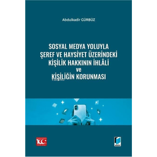 Sosyal Medya Yoluyla Şeref ve Haysiyet Üzerindeki Kişilik Hakkının İhl