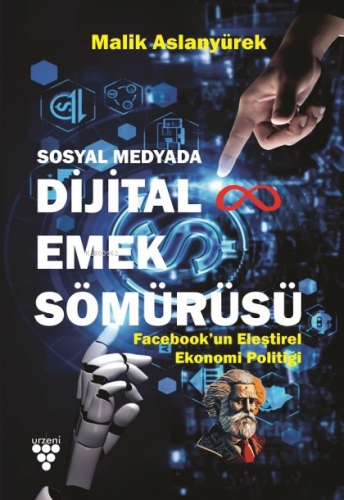 Sosyal Medyada Dijital Emek Sömürüsü | Malik Aslanyürek | Urzeni Yayın