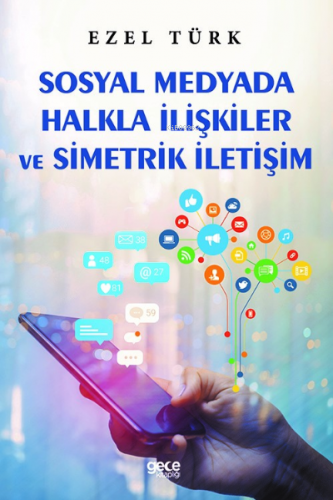 Sosyal Medyada Halkla İlişkiler ve Simetrik İletişim | Ezel Türk | Gec