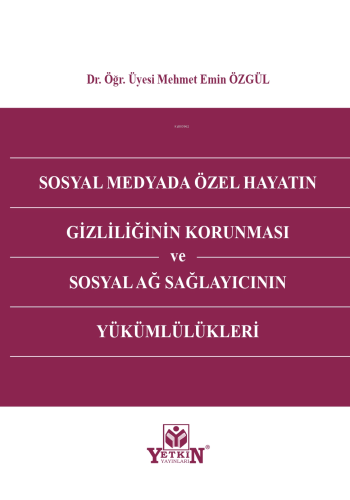 Sosyal Medyada Özel Hayatın Gizliliğinin Korunması ve Sosyal Ağ Sağlay