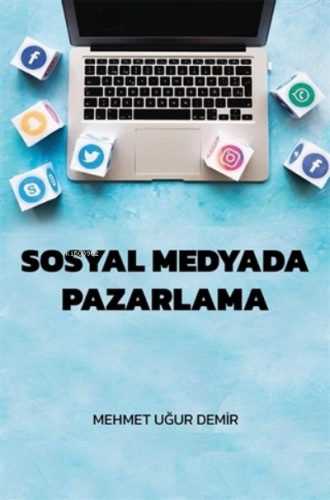 Sosyal Medyada Pazarlama | Mehmet Uğur Demir | Cinius Yayınları