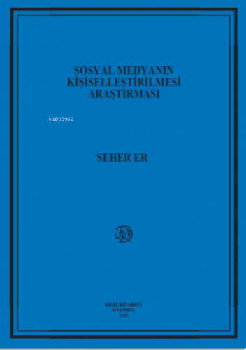 Sosyal Medyanın Kişiselleştirilmesi Araştırması | Seher Er | Filiz Kit