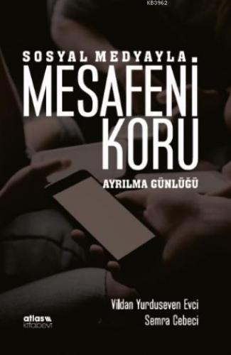 Sosyal Medyayla Mesafeni Koru - Ayrılma Günlüğü | Vildan Yurduseven Ev