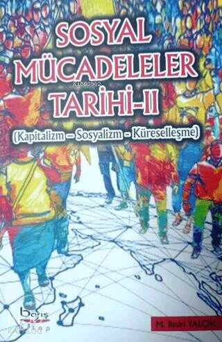 Sosyal Mücadeleler Tarihi - II;(Kapitalizm - Sosyalizm - Küreselleşme)