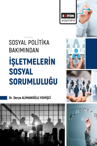 Sosyal Politika Bakımından İşletmelerin Sosyal Sorumluluğu | Derya Ali