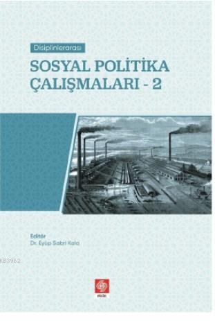 Sosyal Politika Çalışmaları-2 | Eyüp Sabri Kala | Ekin Kitabevi Yayınl