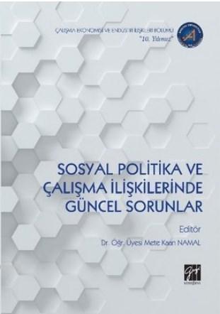 Sosyal Politika ve Çalışma İlişkilerinde Güncel Sorunlar | Mete Kaan N