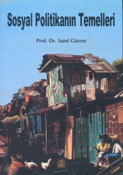 Sosyal Politikanın Temelleri | Sami Güven | Ezgi Kitabevi