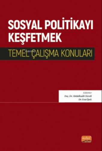 Sosyal Politikayı Keşfetmek | Abdulkadir Develi | Nobel Bilimsel Eserl