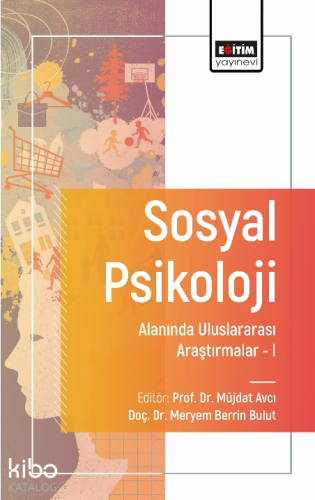 Sosyal Psikoloji Alanında Uluslararası Araştırmalar I | Müjdat Avcı | 