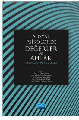 Sosyal Psikolojide Değerler ve Ahlak: Kuramlar ve Ölçekler | Sevim Ces