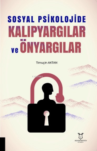 Sosyal Psikolojide Kalıpyargılar ve Önyargılar | Timuçin Aktan | Akade